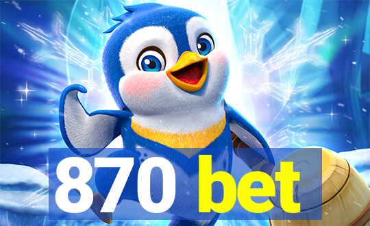 870 bet